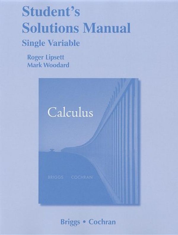 Cover Art for 9780321665218, Student Solutions Manual, Single Variable for Calculus by William L. Briggs