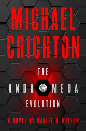 Cover Art for 9780008172992, The Andromeda Evolution by Michael Crichton, Daniel H. Wilson