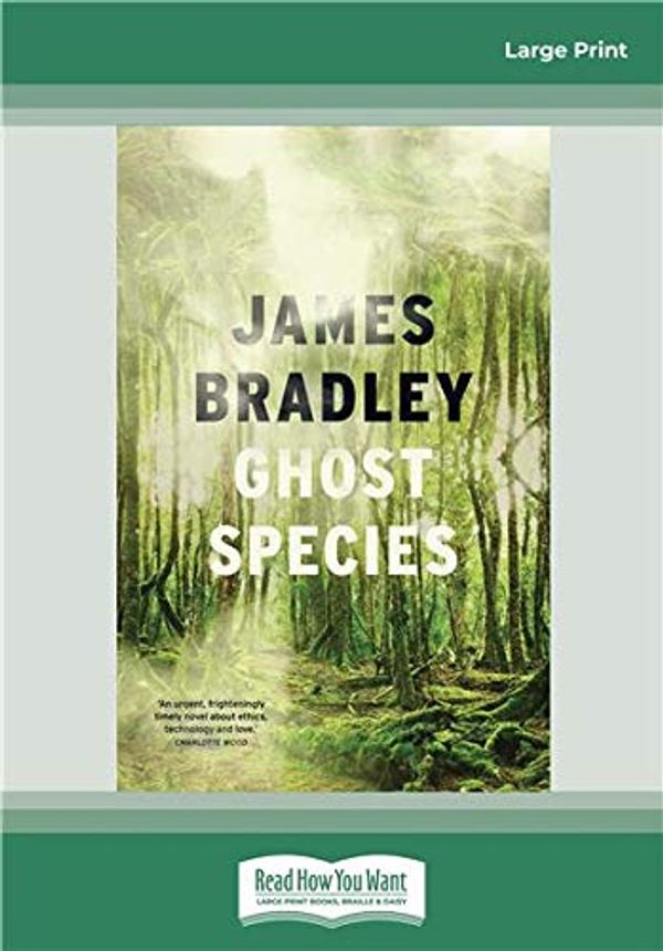 Cover Art for 9780369346858, Ghost Species by James Bradley