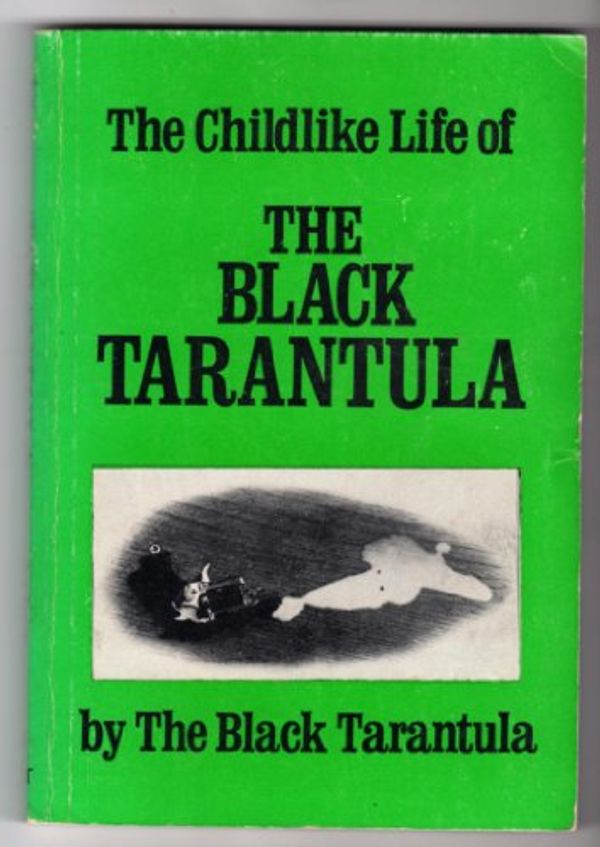 Cover Art for 9780931106200, Childlike Life of the Black Tarantula by Kathy Acker