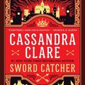 Cover Art for 9780593724477, Sword Catcher by Cassandra Clare