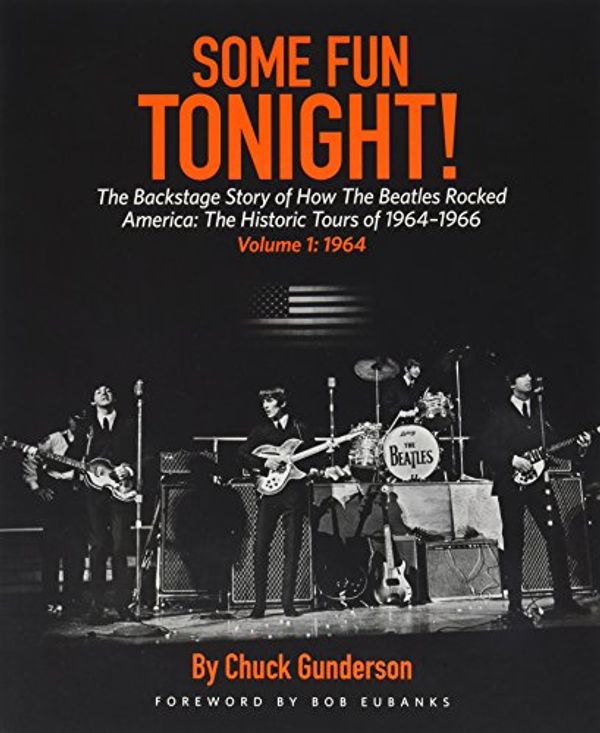 Some Fun Tonight!The Backstage Story of How the Beatles Rocked A ...