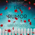 Cover Art for 9781984890269, The Rumor by Lesley Kara