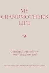 Cover Art for 9780785839095, My Grandmother's Life: Grandma, I Want to Know Everything About You by Editors of Chartwell Books