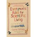 Cover Art for B00BNYGMBI, Everyman's Rules for Scientific Living by Carrie Tiffany