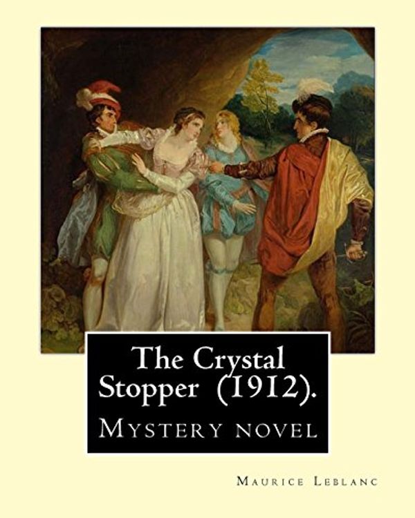 Cover Art for 9781717538680, The Crystal Stopper by Maurice LeBlanc