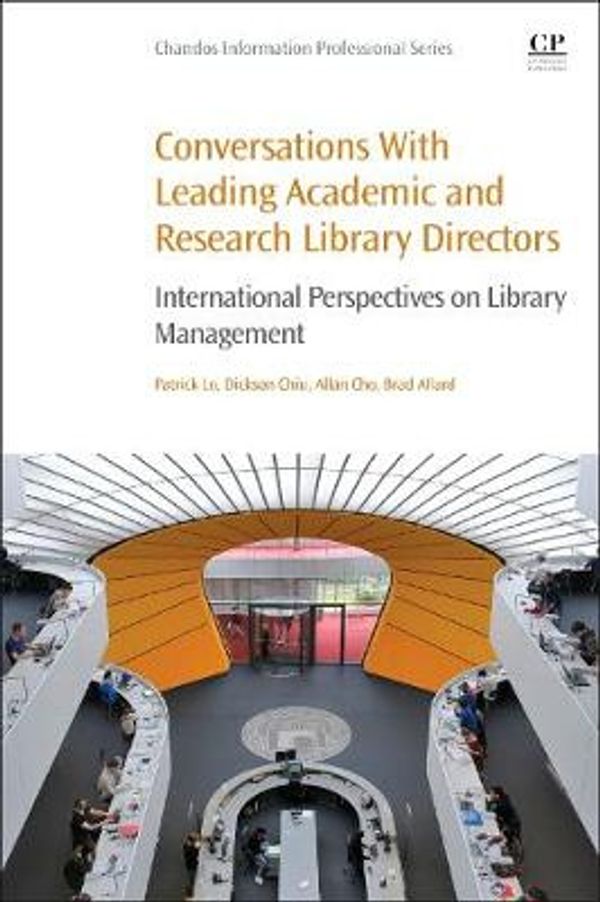 Cover Art for 9780081027462, Conversations With Leading Academic and Research Library Directors: International Perspectives on Library Management (Chandos Information Professional Series) by Patrick Lo