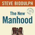 Cover Art for 9781785040269, Manhood: Be Strong. Be Kind. Be Wise. Be Yourself. The New Manual for Real Men by Steve Biddulph