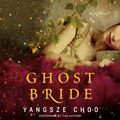Cover Art for 9780062263346, The Ghost Bride by Yangsze Choo, Yangsze Choo