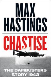 Cover Art for 9780008280529, The Dambusters by Max Hastings
