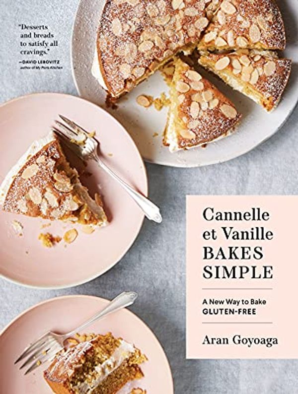 Cover Art for B08S77X3GZ, Cannelle et Vanille Bakes Simple: A New Way to Bake Gluten-Free by Aran Goyoaga