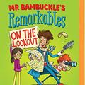 Cover Art for 0191092223771, Mr Bambuckle's Remarkables on the Lookout by Tim Harris