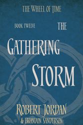 Cover Art for 9780356503967, The Gathering Storm: Book 12 of the Wheel of Time by Robert Jordan