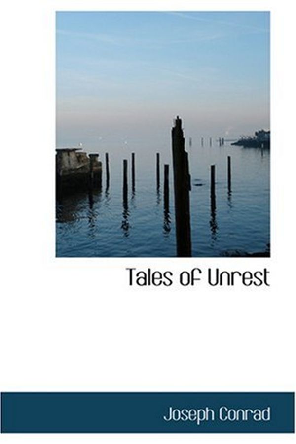 Cover Art for 9780554359106, Tales of Unrest by Joseph Conrad