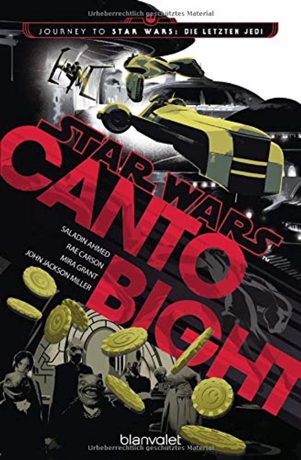 Cover Art for 9783734161735, Star Wars™ - Canto Bight by Saladin Ahmed, Rae Carson, Mira Jackson, Jackson Miller, John
