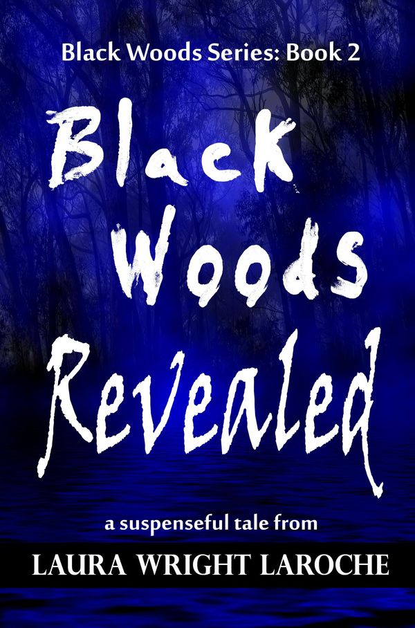 Cover Art for 9781301200047, Black Woods Revealed Book 2 (Black Woods Series) by Laura Wright LaRoche