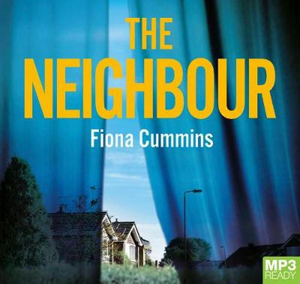 Cover Art for 9781529019780, The Neighbour by Fiona Cummins