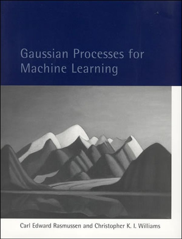 Cover Art for 9780262182539, Gaussian Processes for Machine Learning by Carl Edward Rasmussen