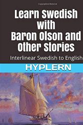 Cover Art for 9781988830391, Learn Swedish with Baron Olson and Other Stories: Interlinear Swedish to English (Learn Swedish with Interlinear Stories for Beginners and Advanced Readers) by Van den End, Kees, Bermuda Word HypLern, Strömberg, Sigge