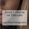 Cover Art for 9781516960767, Anne's House of Dreams by Lucy Maud Montgomery, Raul Bracho
