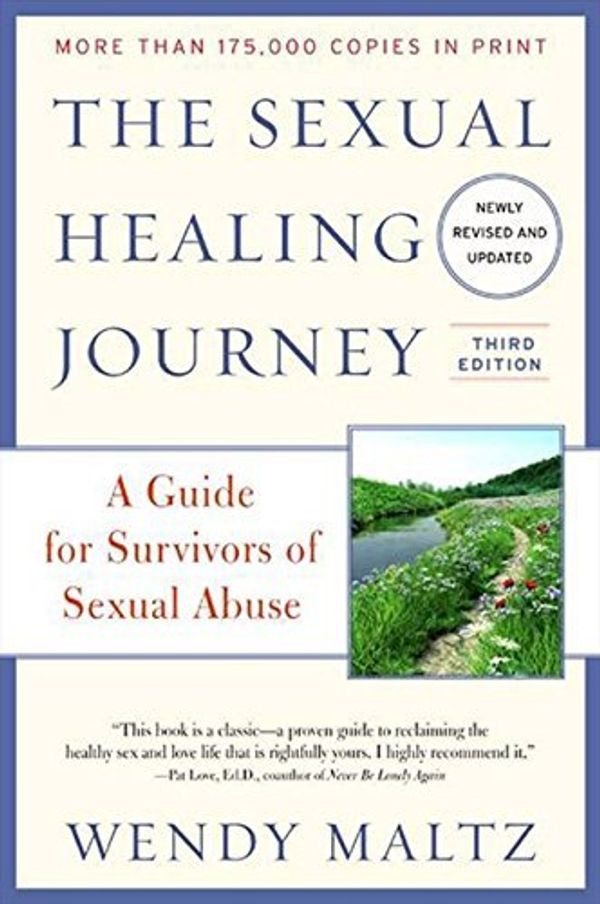 Cover Art for B01JQGJZ8G, The Sexual Healing Journey: A Guide for Survivors of Sexual Abuse, 3rd Edition by Wendy Maltz(2012-06-12) by Wendy Maltz
