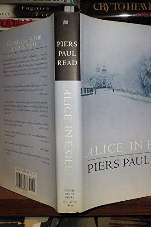 Cover Art for 9780312303983, Alice in Exile by Piers Paul Read