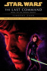 Cover Art for 9780593497036, The Last Command: Star Wars Legends (the Thrawn Trilogy) by Timothy Zahn