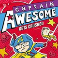 Cover Art for 9781442482128, Captain Awesome Gets Crushed by Stan Kirby