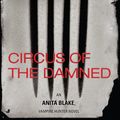 Cover Art for 9781101146576, Circus of the Damned by Laurell K. Hamilton