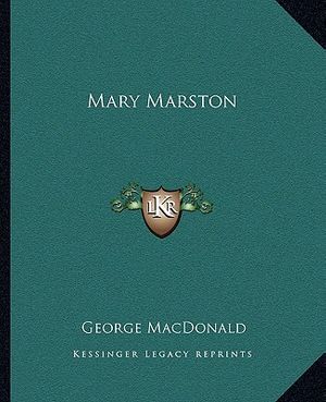 Cover Art for 9781162673059, Mary Marston by George MacDonald