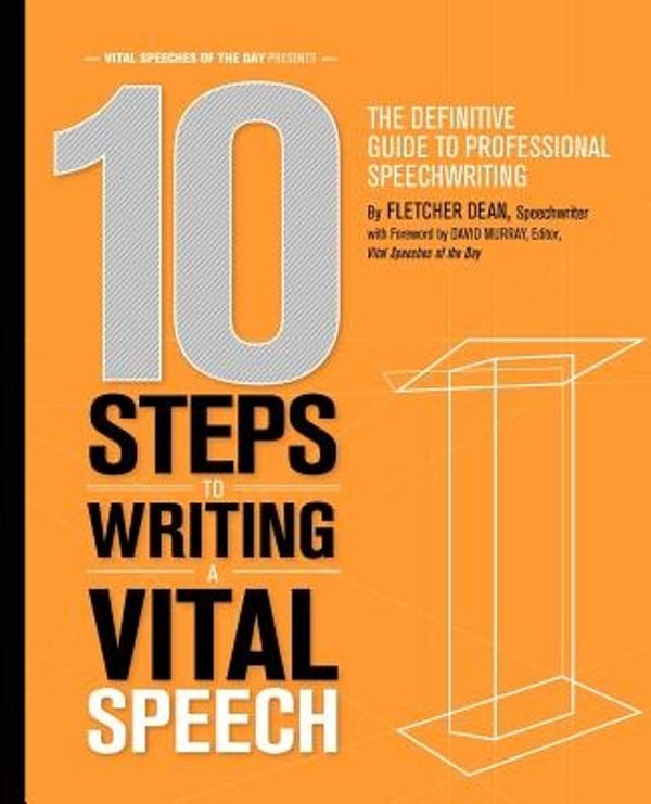 Cover Art for 9781463742775, 10 Steps to Writing a Vital Speech by Fletcher Dean, David Murray