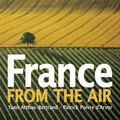 Cover Art for 9780810959521, France from the Air by Arthus-Bertrand, Yann
