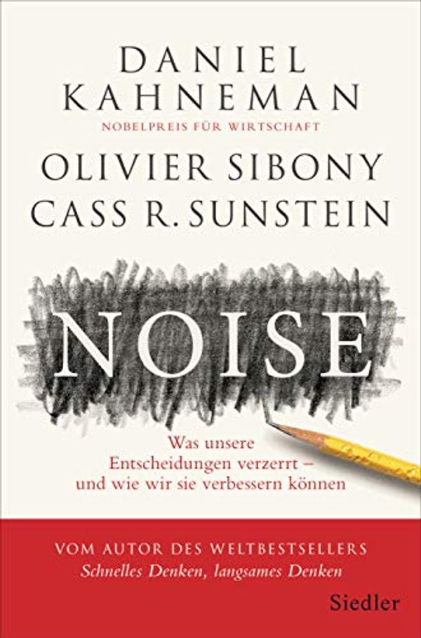 Cover Art for B08MCBXY9J, Noise: Was unsere Entscheidungen verzerrt – und wie wir sie verbessern können (German Edition) by Daniel Kahneman, Olivier Sibony, Cass R. Sunstein