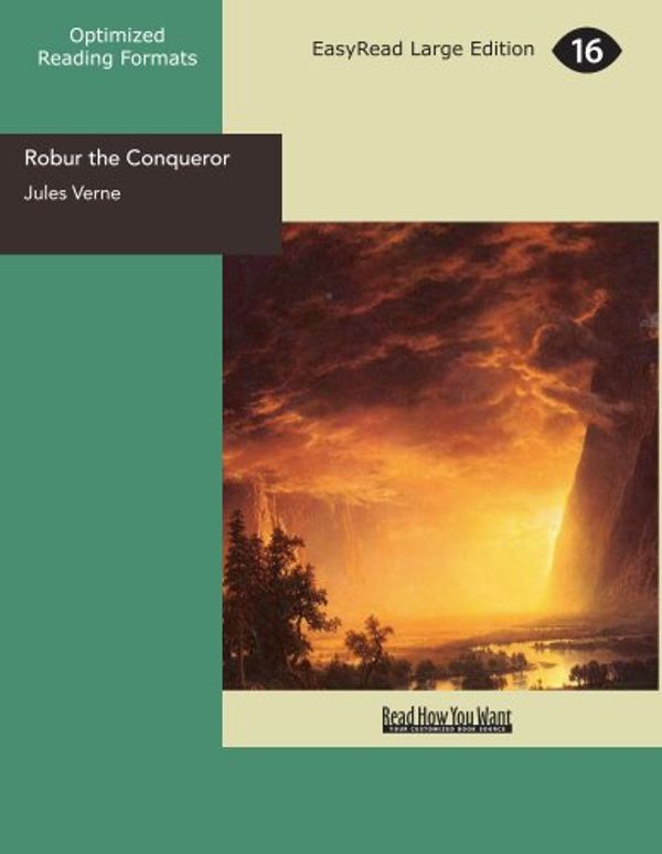Cover Art for 9781427027160, Robur the Conqueror: Easyread Large Edition by Jules Verne