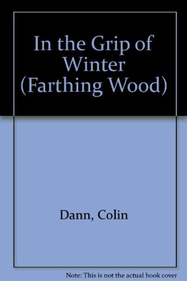 Cover Art for 9780091761585, In the Grip of Winter by Dann, Colin