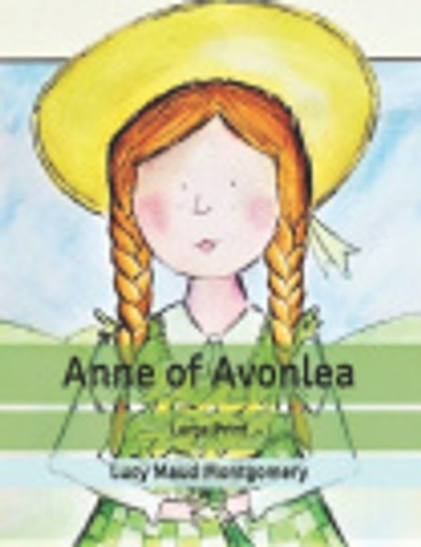 Cover Art for 9798621014636, Anne of Avonlea: Large Print by Lucy Maud Montgomery