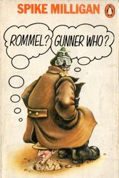 Cover Art for 9780140041071, Rommel? Gunner Who? by Spike Milligan