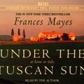 Cover Art for 9780553455984, Under the Tuscan Sun At Home in Italy by Frances Mayes