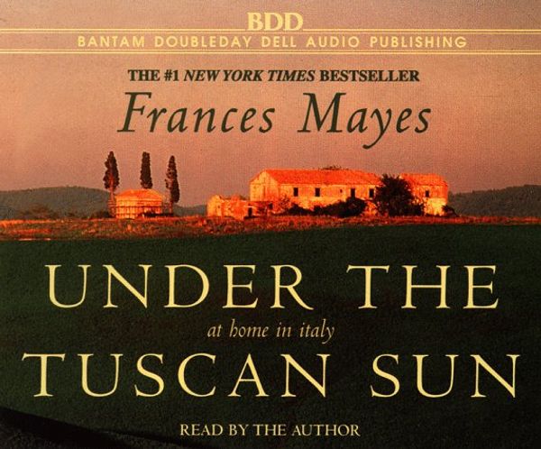 Cover Art for 9780553455984, Under the Tuscan Sun At Home in Italy by Frances Mayes