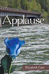 Cover Art for 9781491728611, Applause by Elizabeth Cain