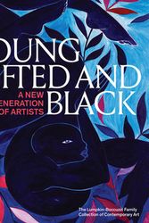 Cover Art for 9781942884590, Young, Gifted and Black: A New Generation of Artists: The Lumpkin-Boccuzzi Family Collection of Contemporary Art by Antwaun Sargent