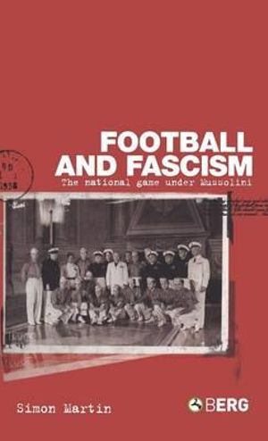 Cover Art for 9781859737002, Football and Fascism by Simon Martin