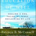 Cover Art for 9781501150173, The Education of Will: A Mutual Memoir of a Woman and Her Dog by Patricia B. McConnell