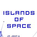 Cover Art for 9781530289738, Islands of Space by John W., Jr. Campbell