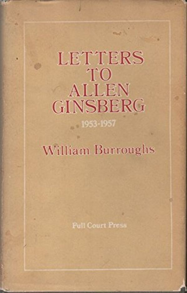 Cover Art for 9780916190163, Letters to Allen Ginsberg, 1953-1957 by William S Burroughs