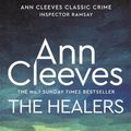 Cover Art for 9781743546284, The Healers: An Inspector Ramsay Novel 5 by Ann Cleeves