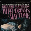 Cover Art for 9780425042021, What Dreams May Come by Richard Matheson