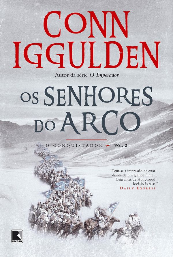 Cover Art for 9788501107336, Os senhores do arco - O conquistador - vol. 2 by Conn Iggulden