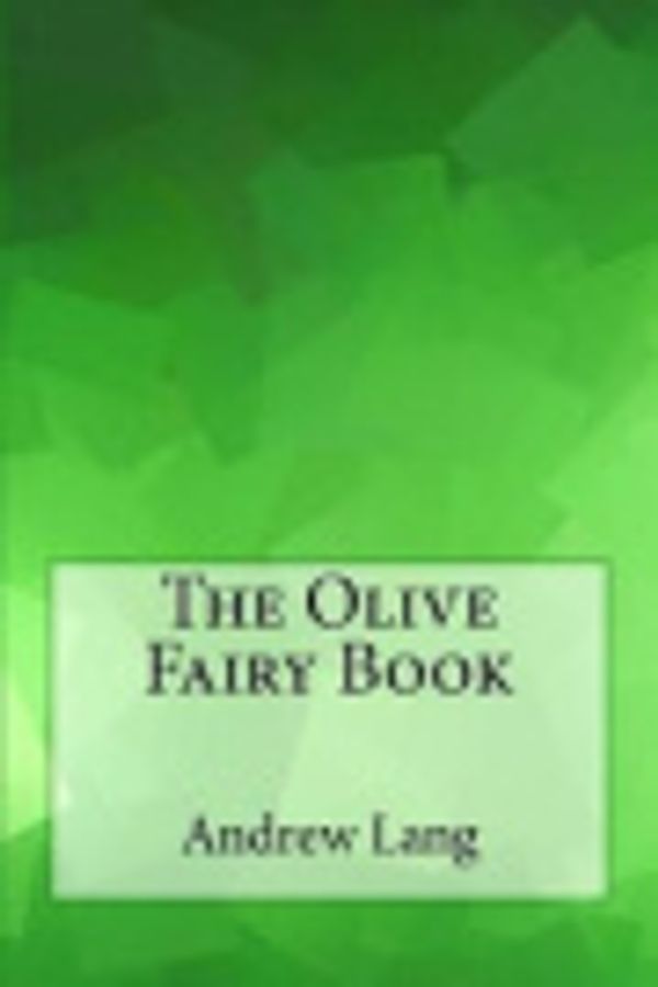 Cover Art for 9781974300679, The Olive Fairy Book by Andrew Lang