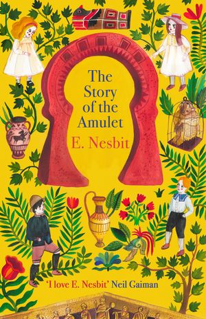 Cover Art for 9780349009483, The Story of the Amulet by E. Nesbit
